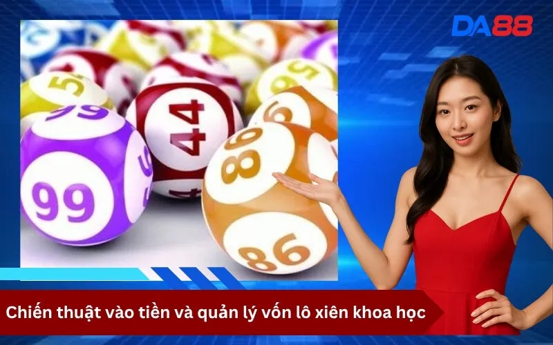 Chiến thuật vào tiền và quản lý vốn lô xiên khoa học